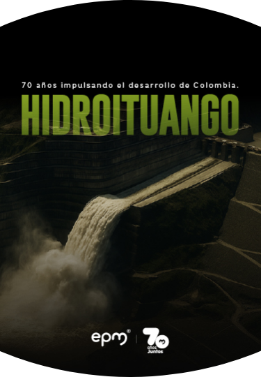 Banner del documental “Hidroituango” con el texto “70 años impulsando el desarrollo de Colombia”. Se observa la represa en funcionamiento y los logos de EPM y de los 70 años juntos. Banner del documental “Hidroituango” con el texto “70 años impulsando el desarrollo de Colombia”. Se observa la represa en funcionamiento y los logos de EPM y de los 70 años juntos.